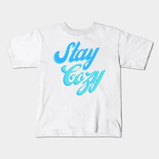 Stay Cozy Kids T-Shirt